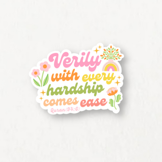 Verily with Hardship Comes Ease Sticker