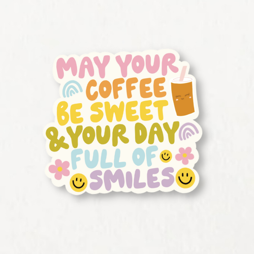 Colorful May Your Coffee Be Sweet Sticker