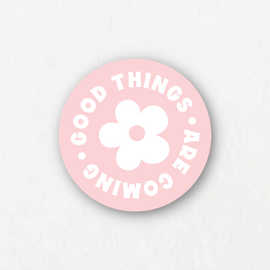 Pink Good Things Are Coming Sticker