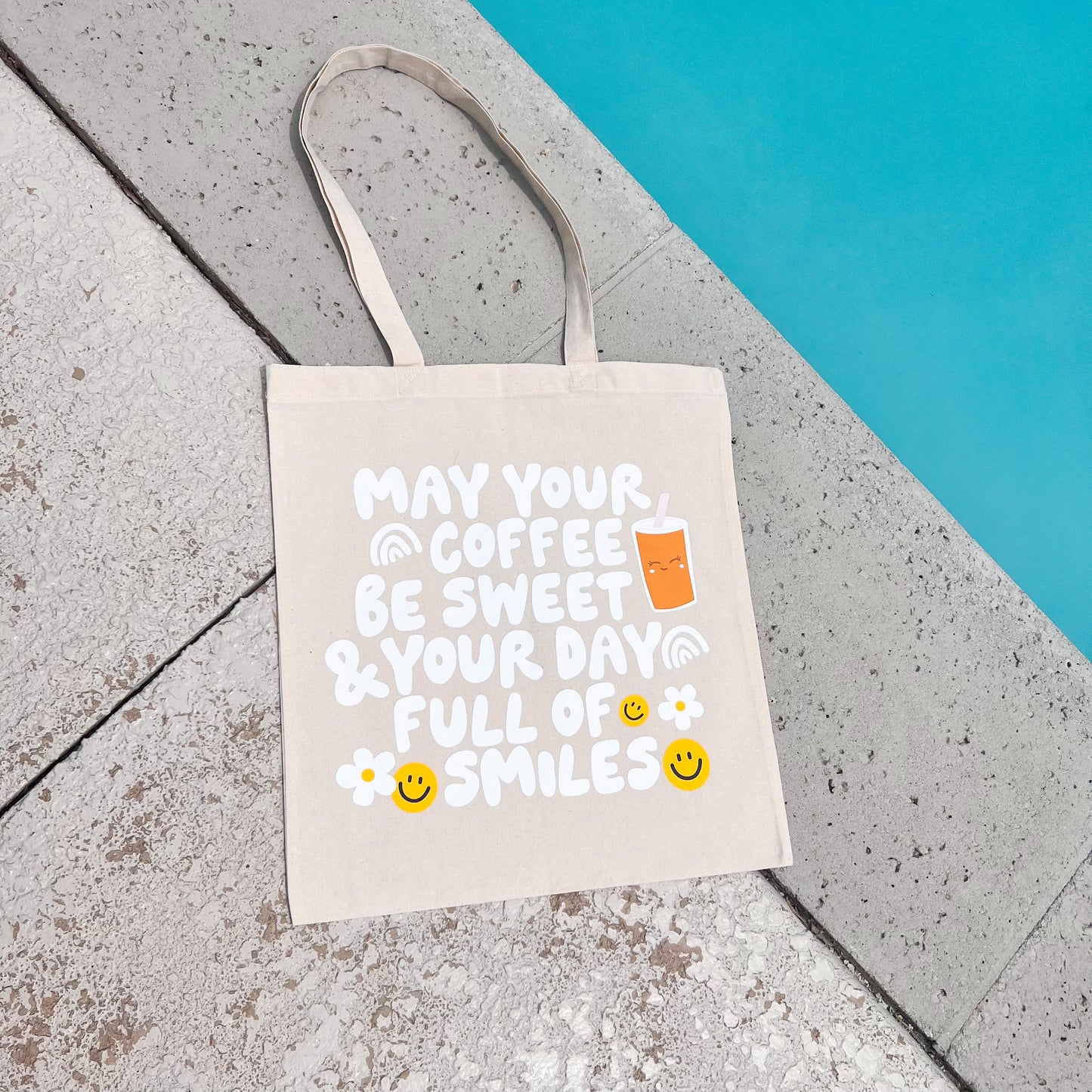 May Your Coffee Be Sweet & Your Days Be Full Of Smiles Tote Bag